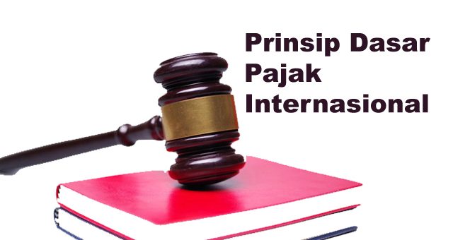 Prinsip dasar pajak internasional (hak pemajakan suatu negara)