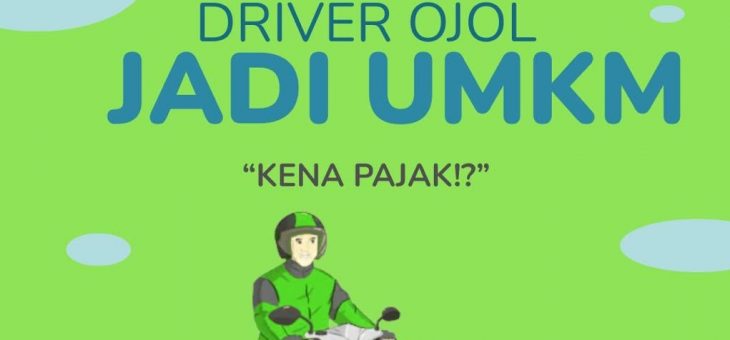 DRIVER OJOL JADI UMKM “KENA PAJAK ?”